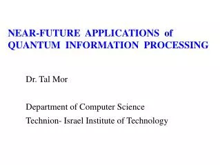 NEAR-FUTURE APPLICATIONS of QUANTUM INFORMATION PROCESSING