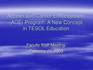 Accelerated Career Enhancement (ACE) Program: A New Concept in TESOL Education