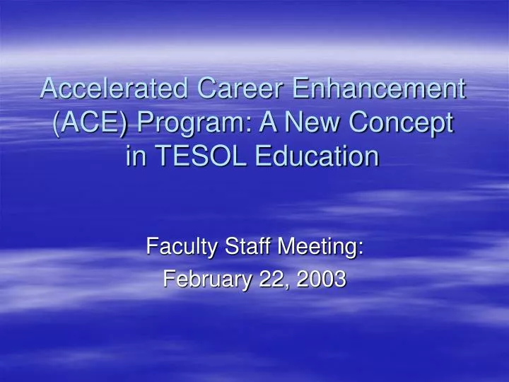 accelerated career enhancement ace program a new concept in tesol education