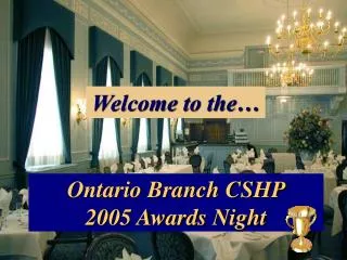 Ontario Branch CSHP 2005 Awards Night