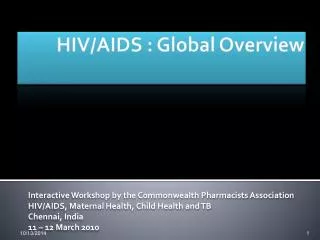 HIV/AIDS : Global Overview