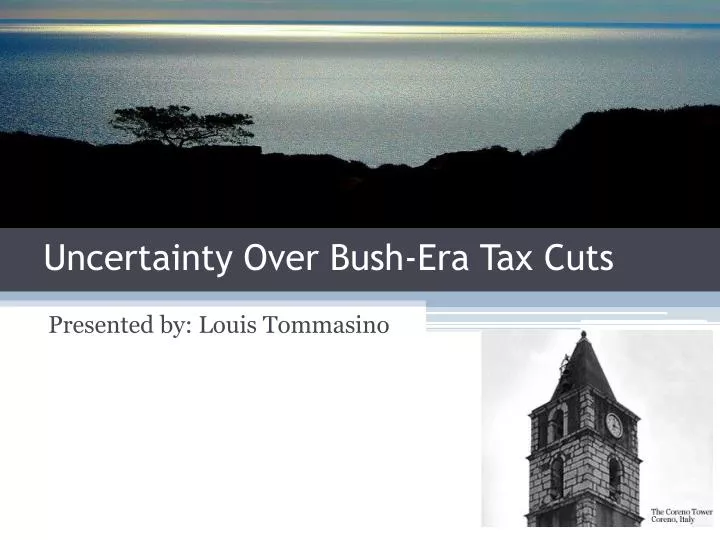 uncertainty over bush era tax cuts