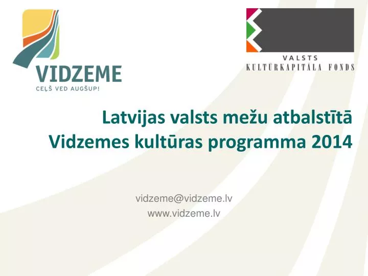 latvijas valsts me u atbalst t vidzemes kult ras programma 2014