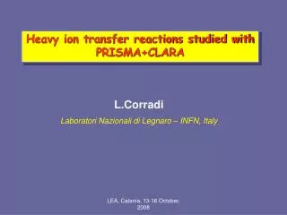 Heavy ion transfer reactions studied with PRISMA+CLARA