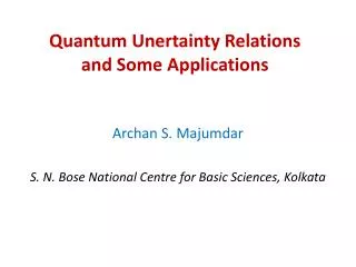 Quantum Unertainty Relations and Some Applications