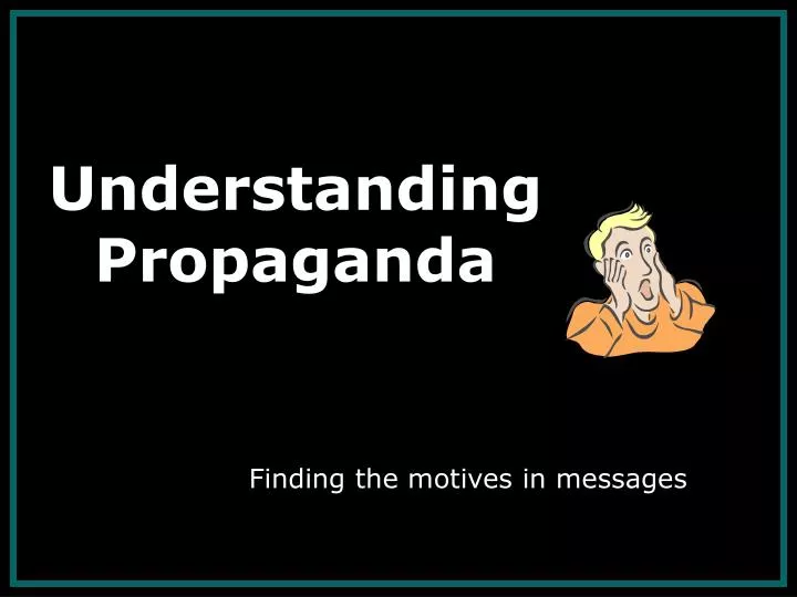 understanding propaganda