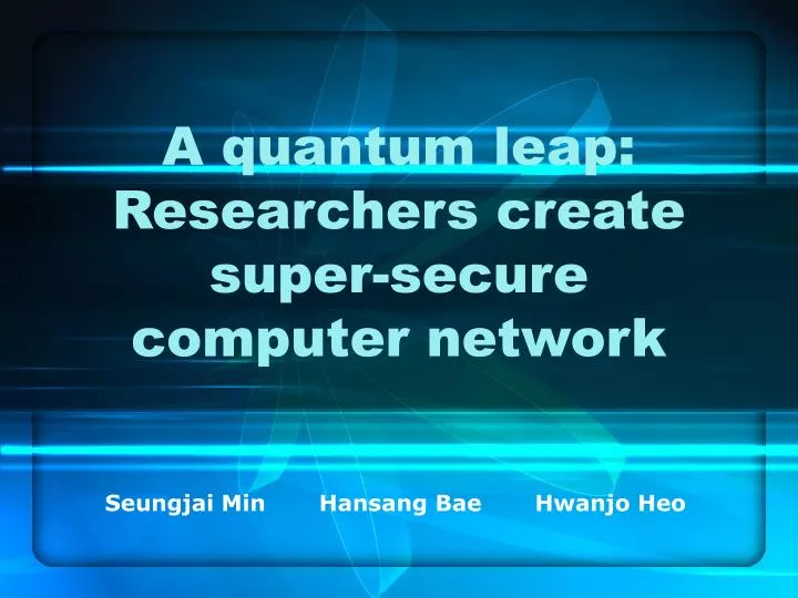 a quantum leap researchers create super secure computer network