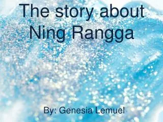 The story about Ning Rangga