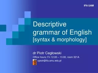 Descriptive grammar of English [syntax &amp; morphology]
