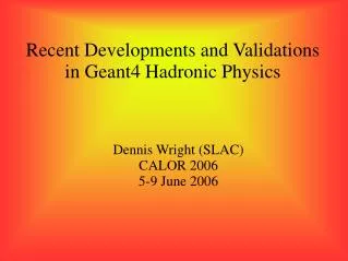 Recent Developments and Validations in Geant4 Hadronic Physics