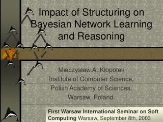 Impact of Structuring on Bayesian Network Learning and Reasoning