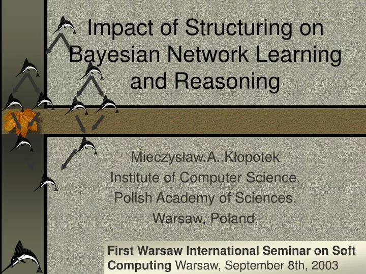 impact of structuring on bayesian network learning and reasoning