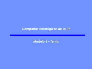 campa as estrat gicas de la itf