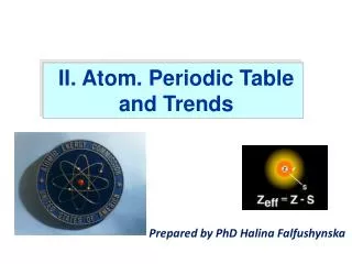 II. Atom. Periodic Table and Trends