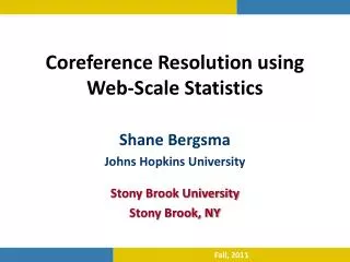 Coreference Resolution using Web-Scale Statistics