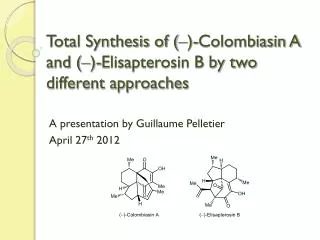 Total Synthesis of ( ? )-Colombiasin A and ( ? )-Elisapterosin B by two different approaches