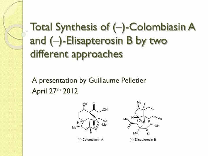 total synthesis of colombiasin a and elisapterosin b by two different approaches