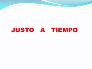 justo a tiempo