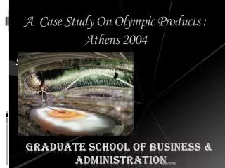 A Case Study On Olympic Products : Athens 2004