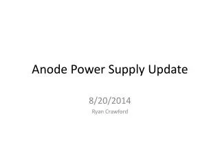 Anode Power Supply Update
