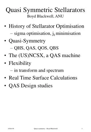 Quasi Symmetric Stellarators Boyd Blackwell, ANU