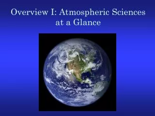 Overview I: Atmospheric Sciences at a Glance