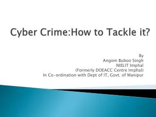 Cyber Crime:How to Tackle it?
