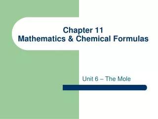 Chapter 11 Mathematics &amp; Chemical Formulas