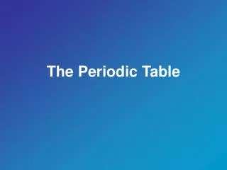 The Periodic Table