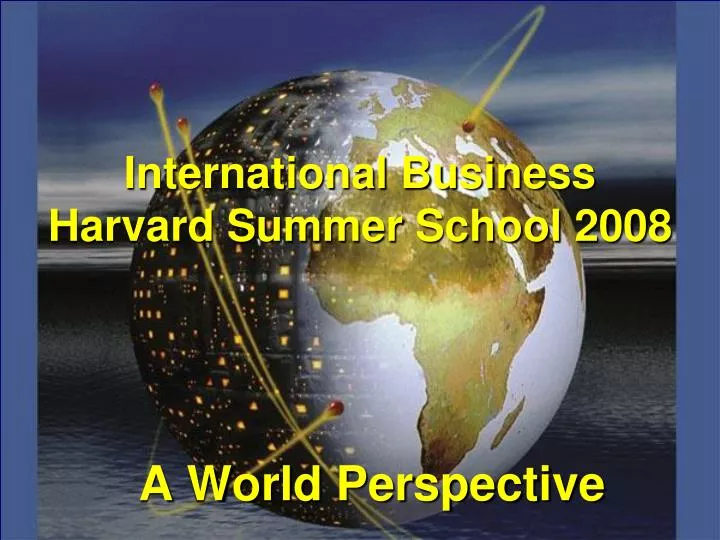 international business harvard summer school 2008