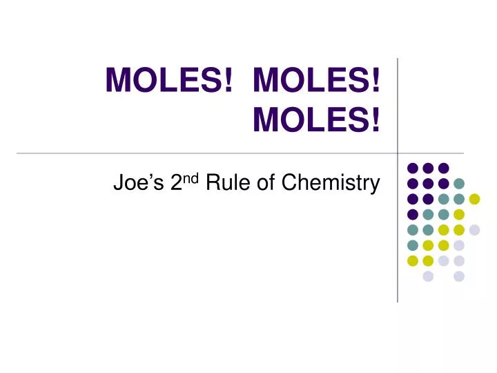 moles moles moles