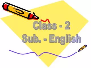 Class - 2 Sub. - English