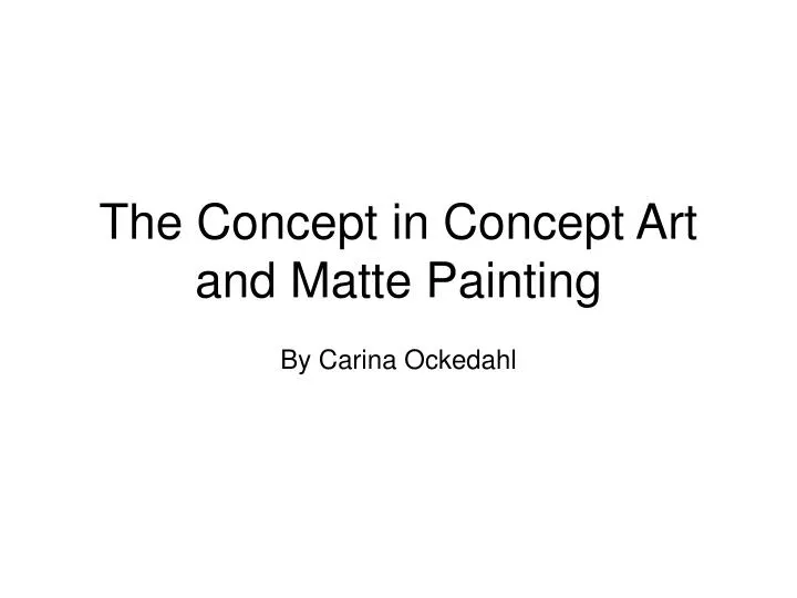 the concept in concept art and matte painting