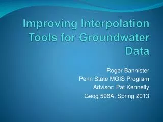 Improving Interpolation Tools for Groundwater Data