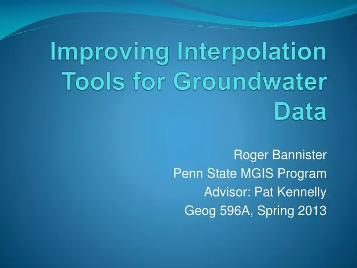 improving interpolation tools for groundwater data