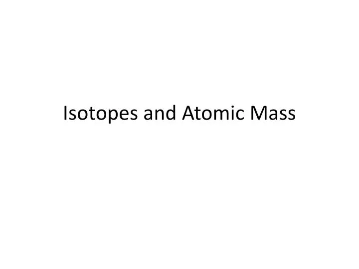 isotopes and atomic m ass