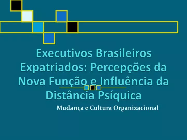 executivos brasileiros expatriados percep es da nova fun o e influ ncia da dist ncia ps quica