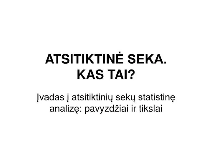 atsitiktin seka kas tai