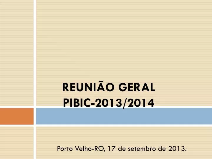 reuni o geral pibic 2013 2014