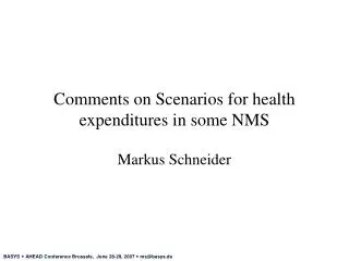 Comments on Scenarios for health expenditures in some NMS