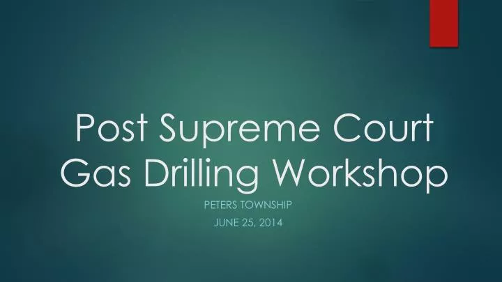 post supreme court gas drilling workshop