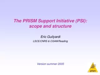 The PRISM Support Initiative (PSI): scope and structure