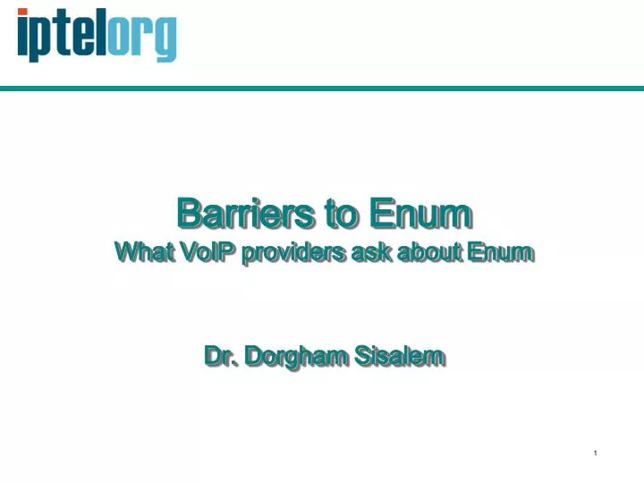 barriers to enum what voip providers ask about enum dr dorgham sisalem