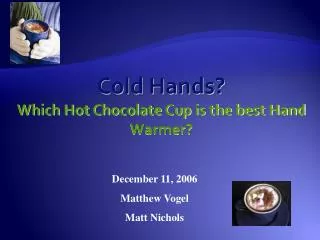 Cold Hands? Which Hot Chocolate Cup is the best Hand Warmer?