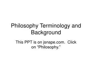 Philosophy Terminology and Background