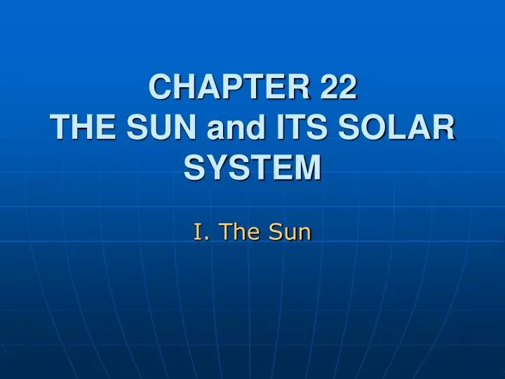 chapter 22 the sun and its solar system