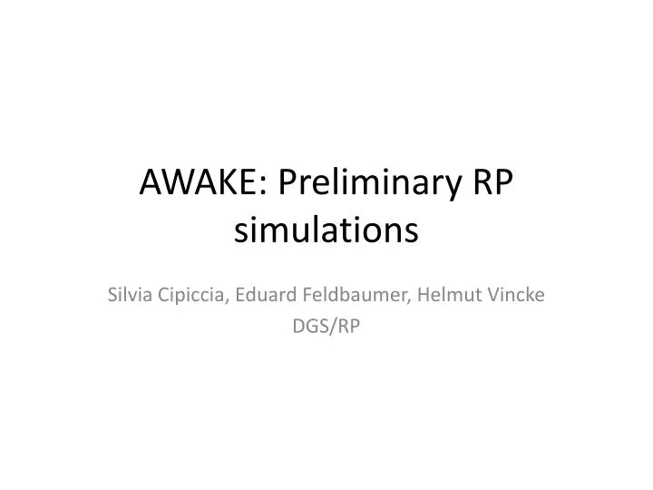 awake preliminary rp simulations