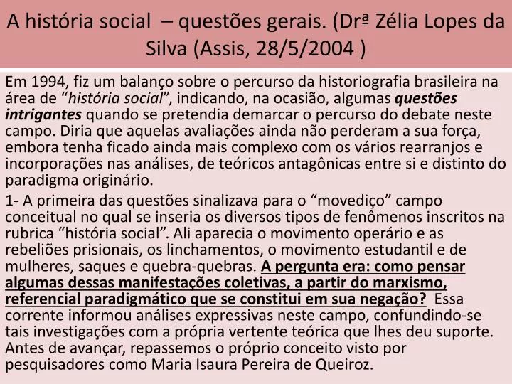 a hist ria social quest es gerais dr z lia lopes da silva assis 28 5 2004