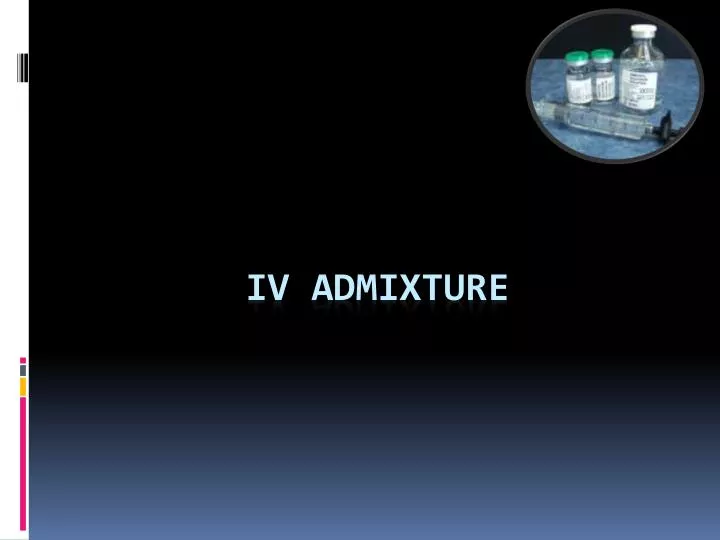 iv admixture