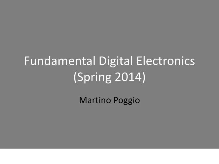 fundamental digital electronics spring 2014